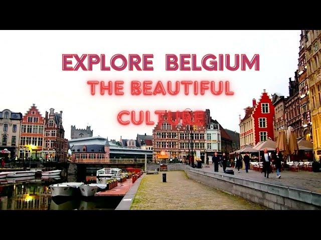 Discovering the Vibrant Culture of Belgium Art, Cuisine, Festivals, and Architecture