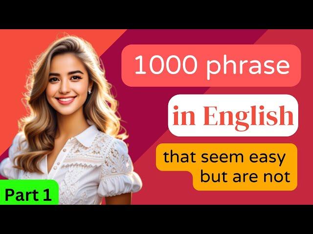 1000 English Conversation Phrases that seem easy but are not | Practice Speaking & Listening daily