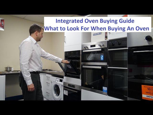 Integrated Oven Buying Guide   10 Things to Consider Before Buying an Oven