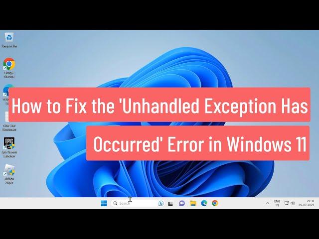 How to Fix the 'Unhandled Exception Has Occurred' Error in Windows 11 (FIXED)