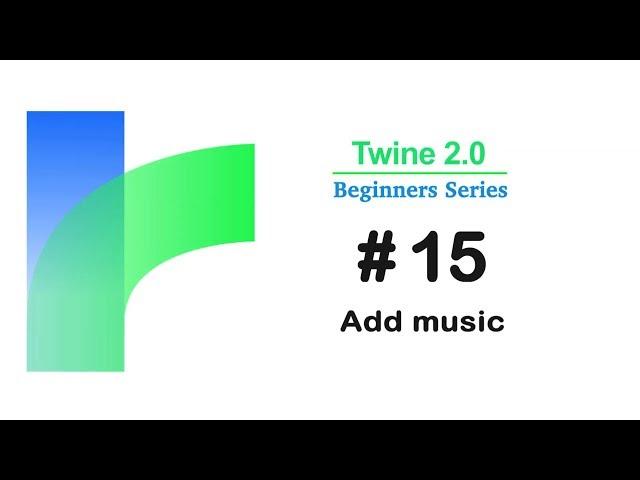Twine 2.0 - how to Add Music / Tutorial #15