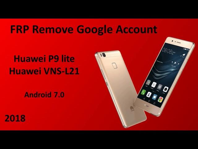 Huawei P9 lite (Huawei VNS-L21) - FRP Google account remove / bypass