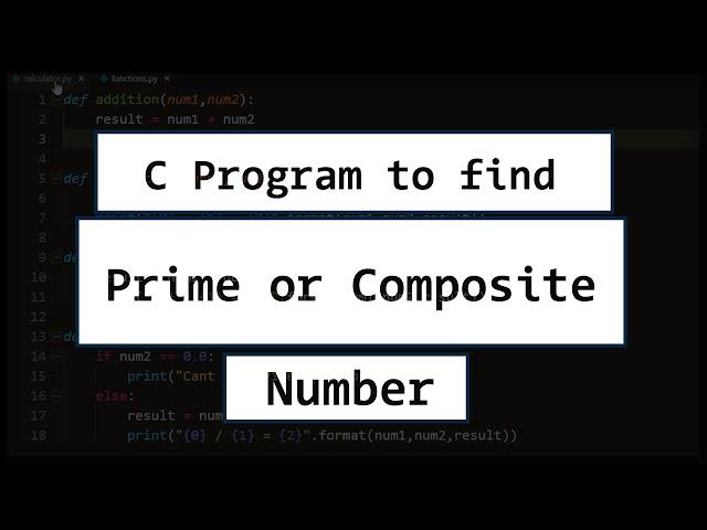 C Program to Check for Prime or Composite Number with User Input ( Explained in Detail )