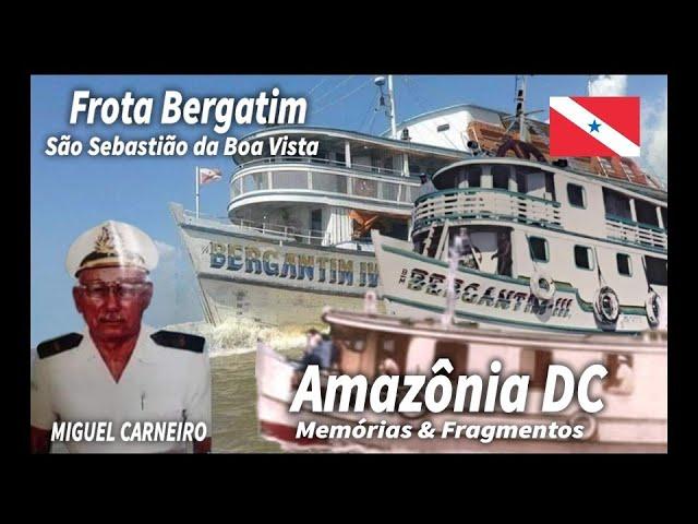 A lendário Frota dos BERGATINS e o legado do Comandante Miguel Carneiro de S. Sebastião d Boa Vista