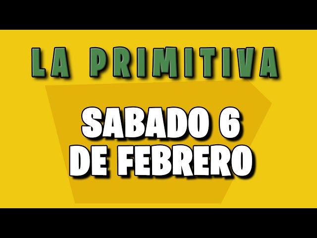 Resultados de La Primitiva del Sábado 6 de Febrero del 2021