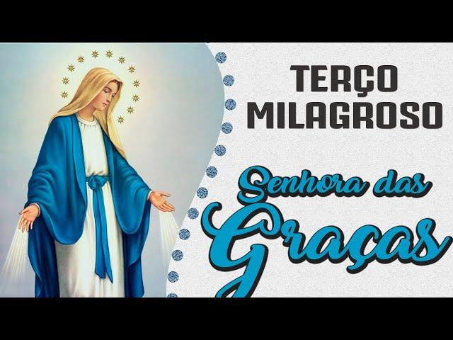 TERÇO DE NOSSA SENHORA DAS GRAÇAS