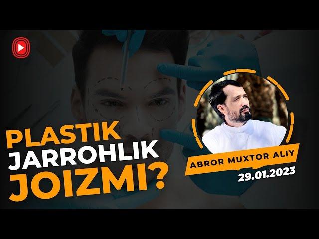 Plastik jarrohlik joizmi?  | Abror Muxtor Aliy