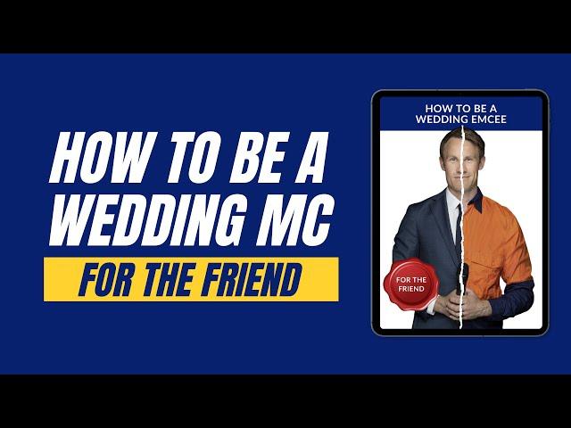 How To Be A Wedding MC: FOR THE FRIEND