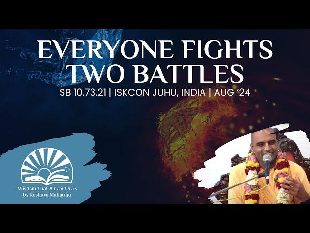 Everyone Fights Two Battles | SB 10.73.21 | ISKCON Juhu, India | Svayam Bhagavan Keshava Maharaja