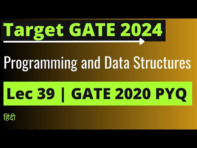 Lec 39: GATE 2024 Preparation | GATE 2020 PYQ By Jayesh Umre