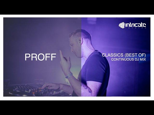 PROFF - Classics (Best Of) (Continuous DJ Mix) [Intricate Records]