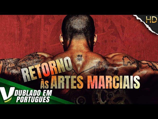 RETORNO ÀS ARTES MARCIAIS | NOVO FILME DE AÇÃO COMPLETO DUBLADO EM PORTUGUÊS