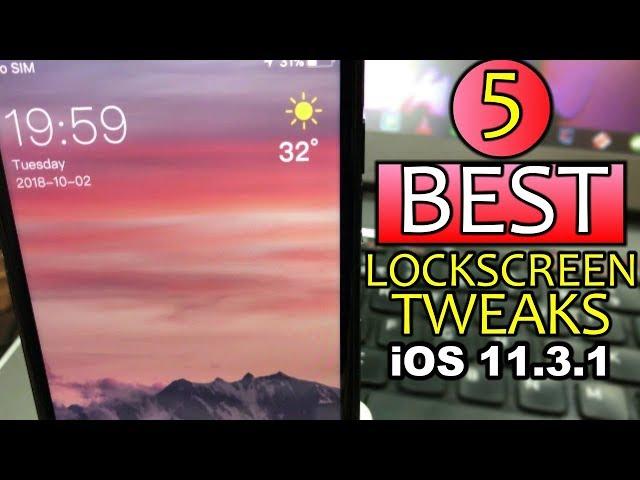 TOP 5 LOCKSCREEN TWEAKS FOR IPHONE IOS 11-11.3.1