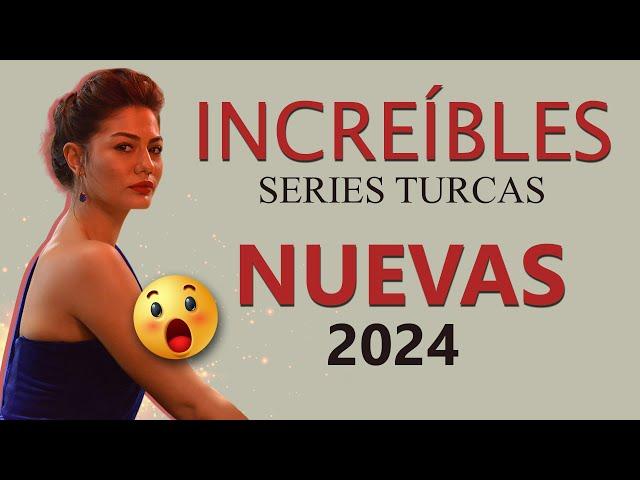 LAS 11 NUEVAS SERIES TURCAS DEL 2024  