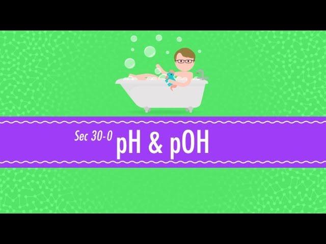 pH and pOH: Crash Course Chemistry #30