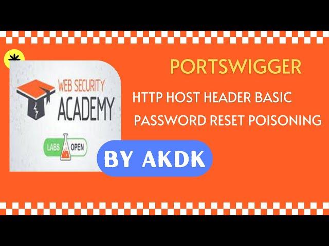 PortSwigger HTTP Host Header Basic Password Reset Poisoning By AkDk Solution