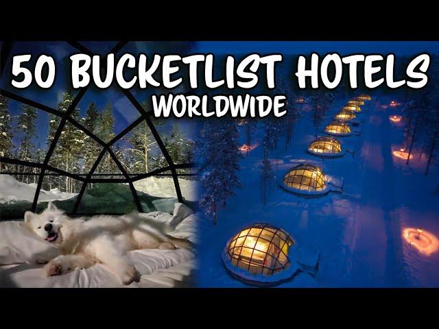 50 Most Unique Hotels in the World