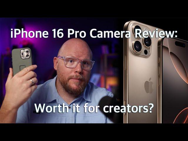 iPhone 16 Pro Camera Review: A Creators Deep Dive