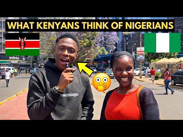 What Kenyans Think of Nigeria & Nigerians Shocked Me