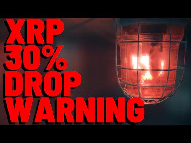 XRP 30% DROP WARNING