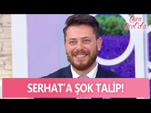 Serhat'a şok talip! - Esra Erol'da 26 Mayıs 2017