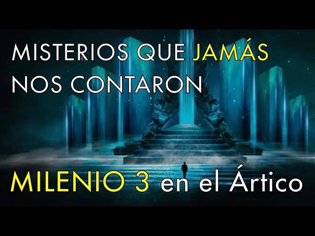 Los Misterios Que Jamás Nos Contaron - Milenio 3 en el Ártico