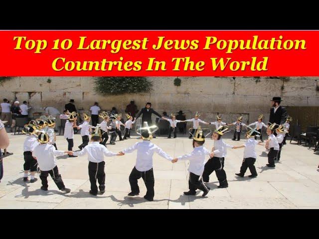 TOP 10 LARGEST JEWS POPULATION COUNTRIES IN THE WORLD // JEWISH POPULATED COUNTRIES.