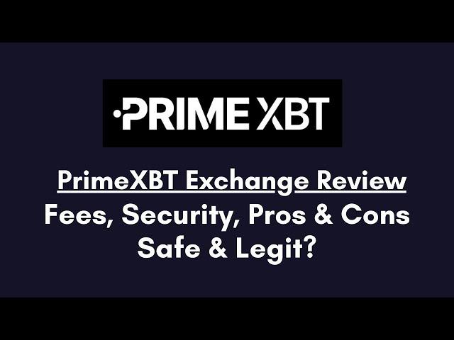 PrimeXBT Exchange Review: Pros, Cons and Key Features