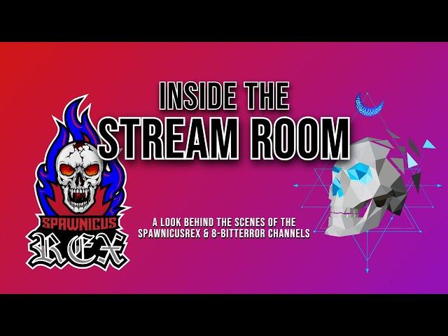 INSIDE THE STREAM ROOM! Behind the Scenes of the 8-BitTerror & SpawnicusRex Channels