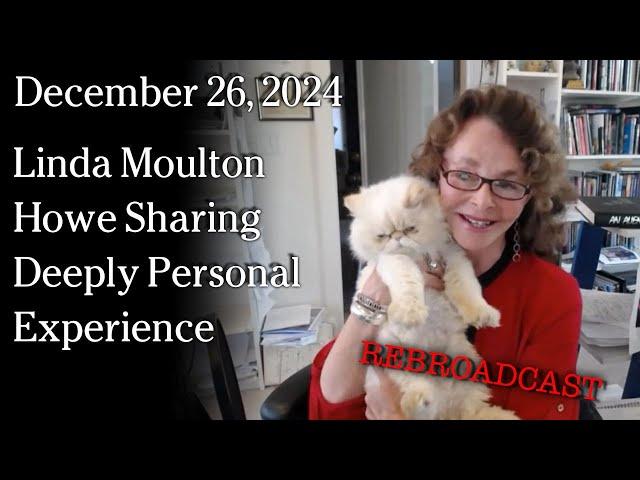 Dec 26, 2024 - Linda Moulton Howe Sharing Deeply Personal Experience