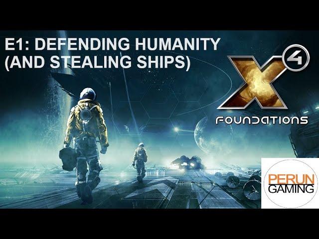 X4: Foundations Ep1: Defending humanity (and stealing things) in an epic sci-fi sandbox