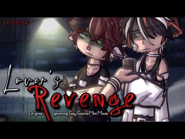 Lover's Revenge | Original Upcoming Gay Gacha Mini Movie | SPOILER!!