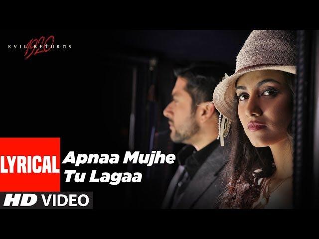 Apnaa Mujhe Tu Lagaa Lyrical | 1920 Evil Returns | Aftab Shivdasani, Sonu Nigam