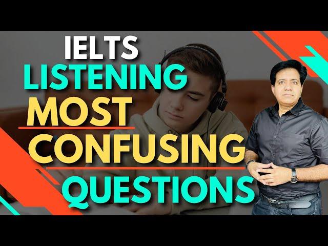 IELTS Listening Most Confusing Questions By Asad Yaqub