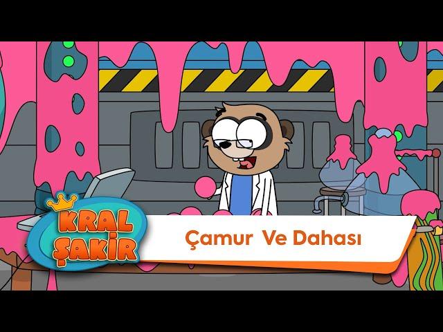 Çamur ve Dahası - Kral Şakir