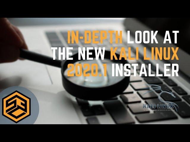 In-depth look at the new Kali Linux 2020.1 Installer