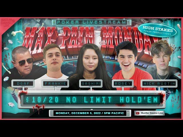 MAX PAIN MONDAY!! $10/20/40 w/ Nick Austin, Next Gen Poker, DGAF, Sashimi, Wolfgang Poker