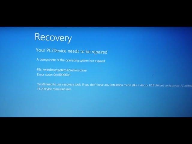 How to Fix Windows Error 0xc0000605 (Recovery - Your PC/Device needs to be repaired) Blue Screen