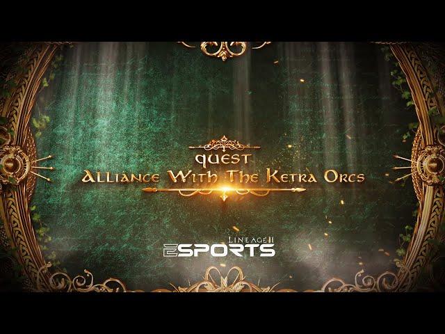 Quest Alliance With The Ketra Orcs - Lineage 2 Interlude - L2ESports