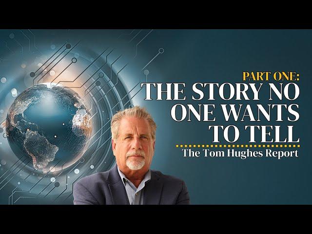 The Story No One Wants to Tell Episode 1 | The Tom Hughes Report