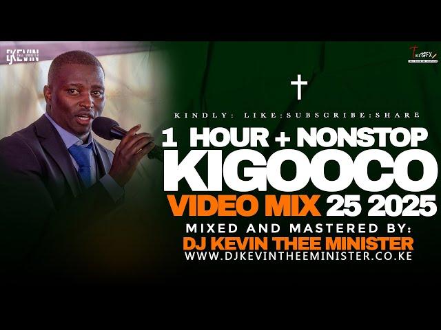 BEST KIGOOCO VIDEO MIX 25 2025 | LATEST KIKUYU GOSPEL MIX - DJ KEVIN THEE MINISTER