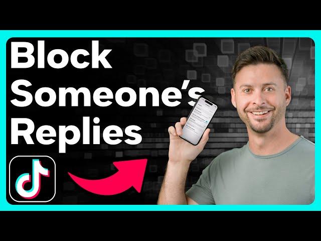 How To Block Someone From Commenting On TikTok