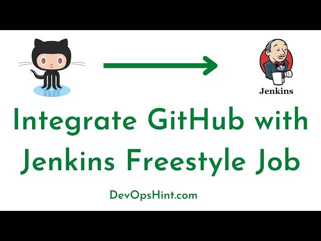 Integrate GitHub with Jenkins | Jenkins Freestyle Project Job - Integrate Jenkins with GitHub Repo