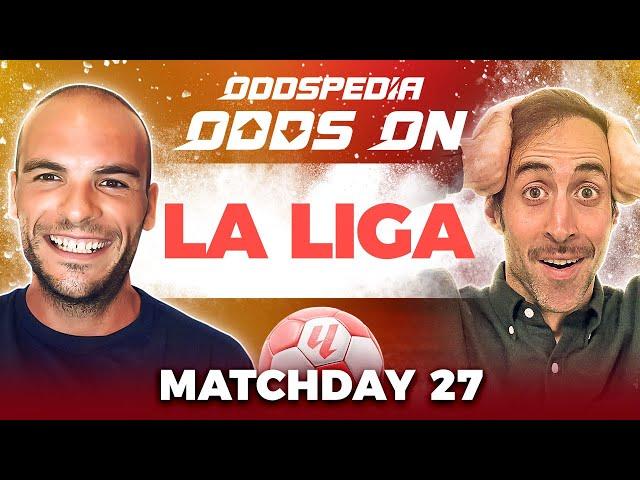 La Liga Predictions 2024/25 Matchday 27 | Best Football Betting Tips Today