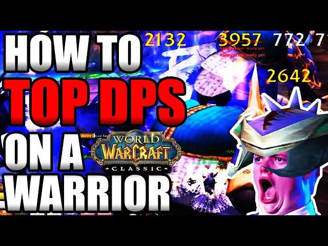 How To Top DPS As a Warrior In Classic WoW!!