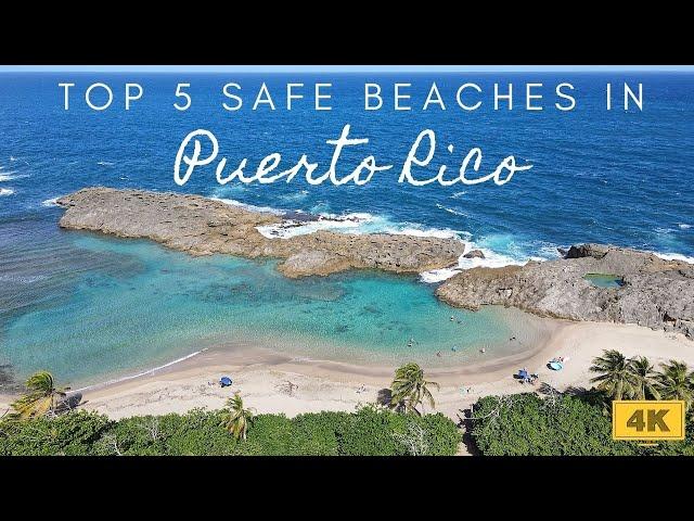 Top 5 Beaches In Puerto Rico To Visit All Year Long | Safe Beaches for Swimming