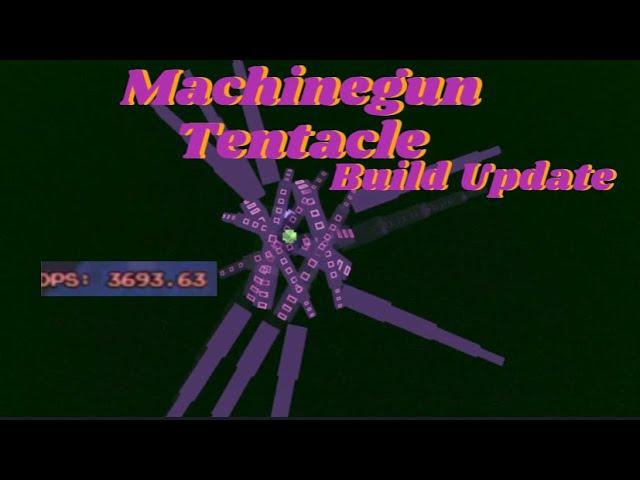 Can't Have Enough Tentacles / Machinegun Tentacle Build Update [Voxlblade]