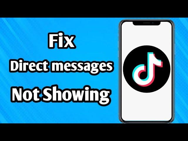 how to fix tiktok direct message option not showing (2023 updated)