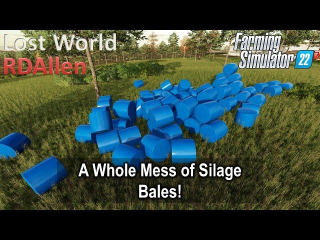 A Whole Mess of Silage Bales! | E79 Lost World | Farming Simulator 22