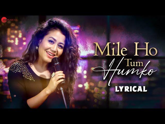 Mile Ho Tum - Reprise Version | Neha Kakkar | Tony Kakkar | Fever | Lyrical